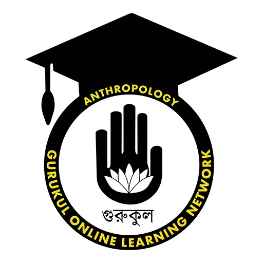 Anthropology Gurukul [ নৃবিজ্ঞান গুরুকুল ]  GOLN